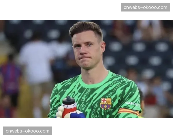 巴塞罗那门将特尔施特根谈队长职责与球队年轻化进程